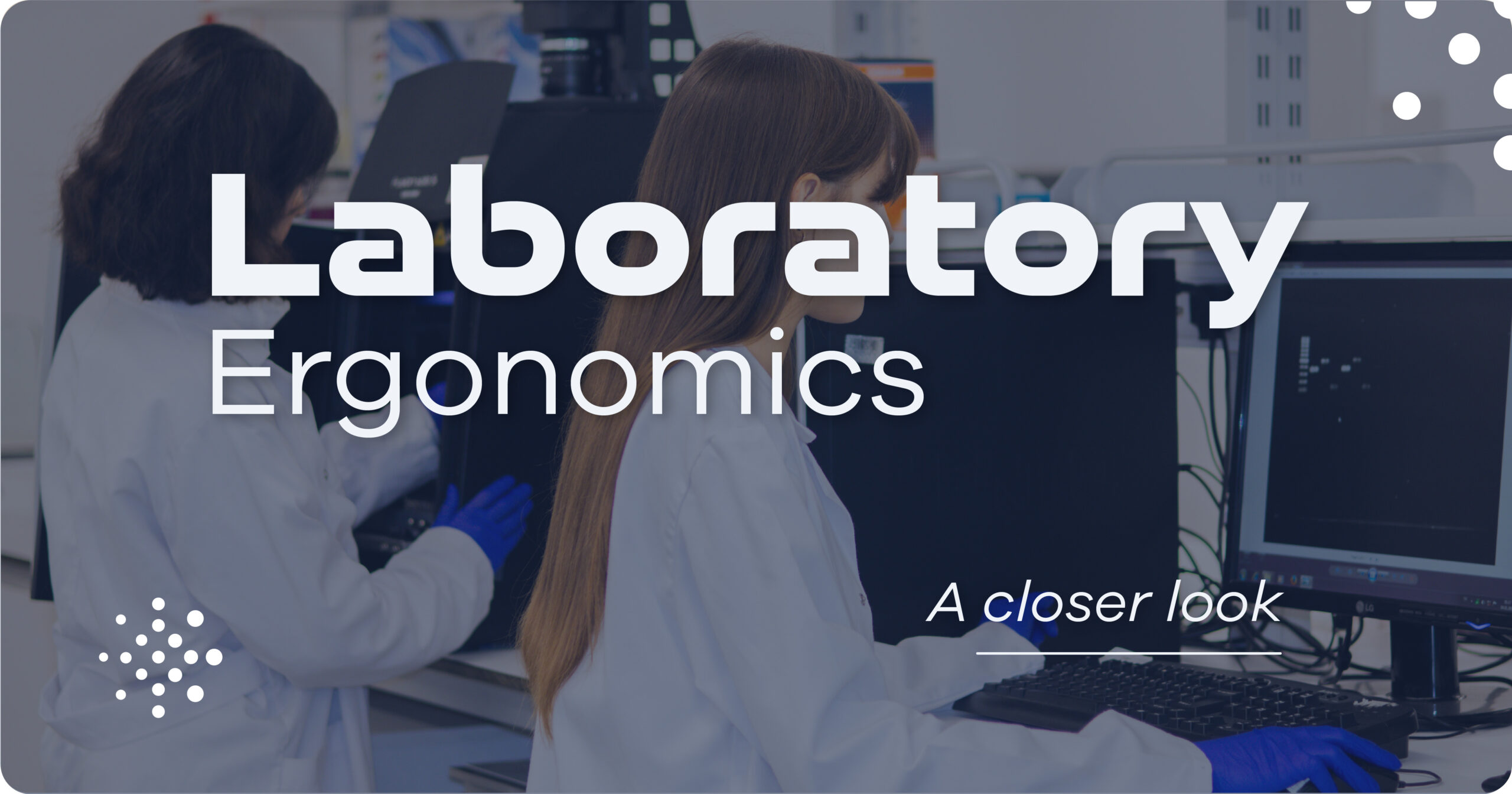 Laboratory Ergonomics: A closer look
